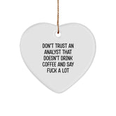 Funny Analyst Gifts from Friends, Cute Heart Ornament for Men Colleagues, Christmas Unique Gifts for Analyst, Don't Trust An Analyst That Doesn't Drink Coffee And Say F--k A Lot - Image 1